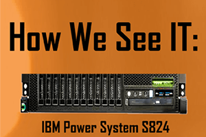 IBM Power System S824 | CentricsIT